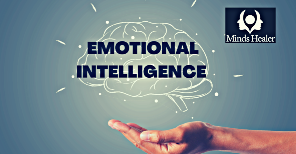 EMOTIONAL INTELLIGENCE - Minds Healer