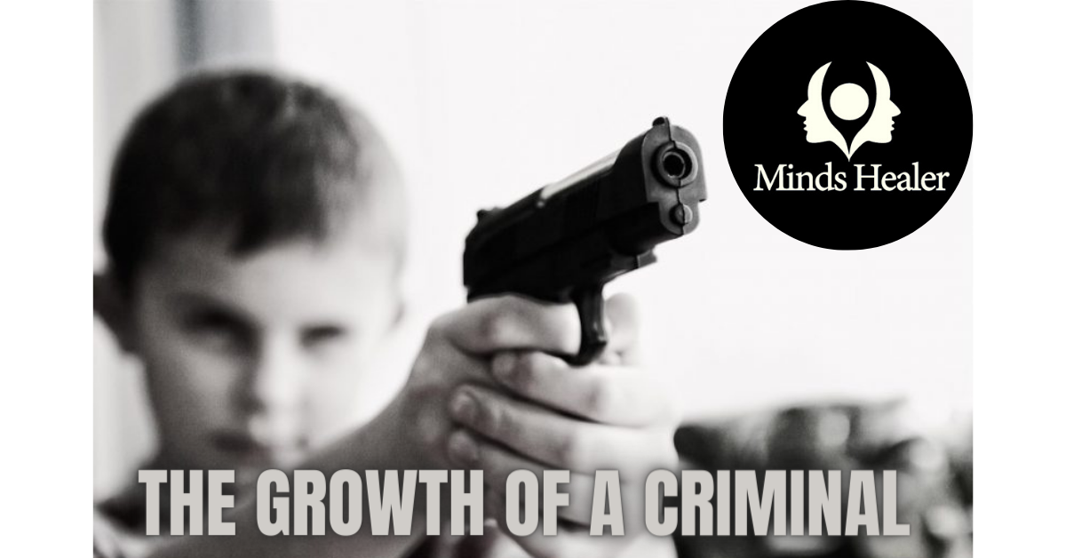 THE GROWTH OF A CRIMINAL